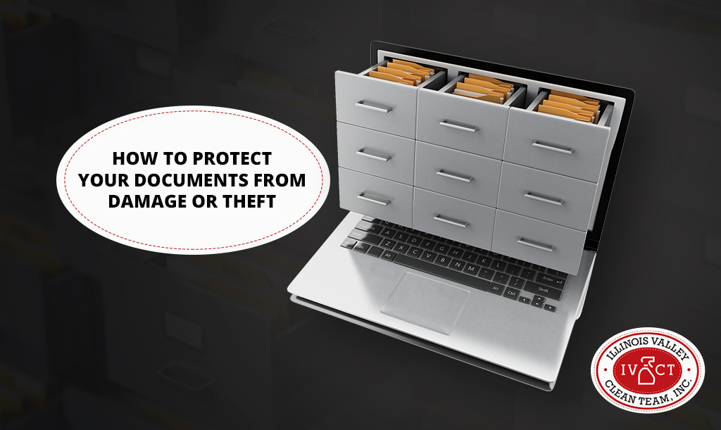 Illinois Valley Clean Team - How To Protect Your Documents From Damage Or Theft